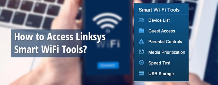 How to Access Linksys Smart WiFi Tools?