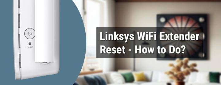 Linksys WiFi Extender Reset