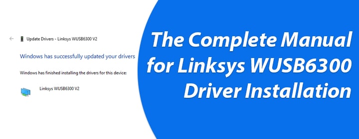Complete Manual for Linksys WUSB6300 Driver Installation