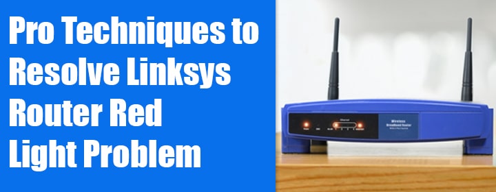 Resolve Linksys Router Red Light Problem