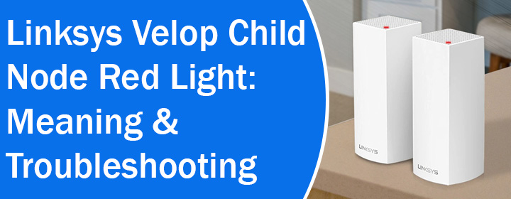 Linksys Velop Child Node Red Light