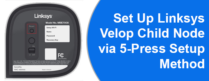 Set Up Linksys Velop Child Node via 5-Press Setup