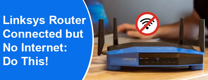 Linksys Router Connected but No Internet