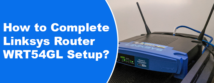 Complete Linksys Router WRT54GL Setup