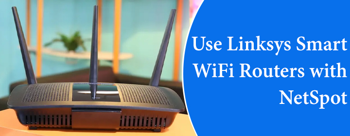 Linksys Smart WiFi Routers with NetSpot